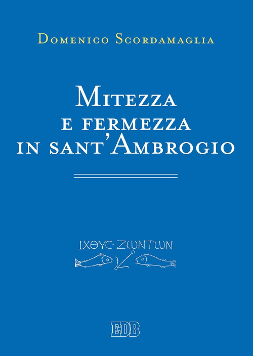 17301087272605-libromitezzaefermezzainsantambrogioeditoreedbanno2018