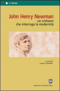 17301088462295-librojohnhenrynewmanuncristianocheinterrogalamodernitaeditoreurbanianauniversitypressanno2009