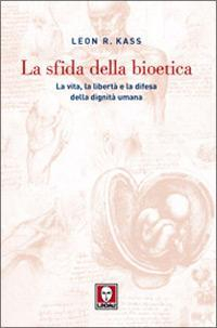 173010895646-librolasfidadellabioeticalavitalalibertaeladifesadelladignitaumanaeditorelindauanno2007