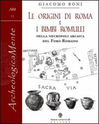 17301089971452-libroleoriginidiromaeibimbiromuleidellanecropoliarcaicanelfororomanoeditorearborsapientiaeeditoreanno2016